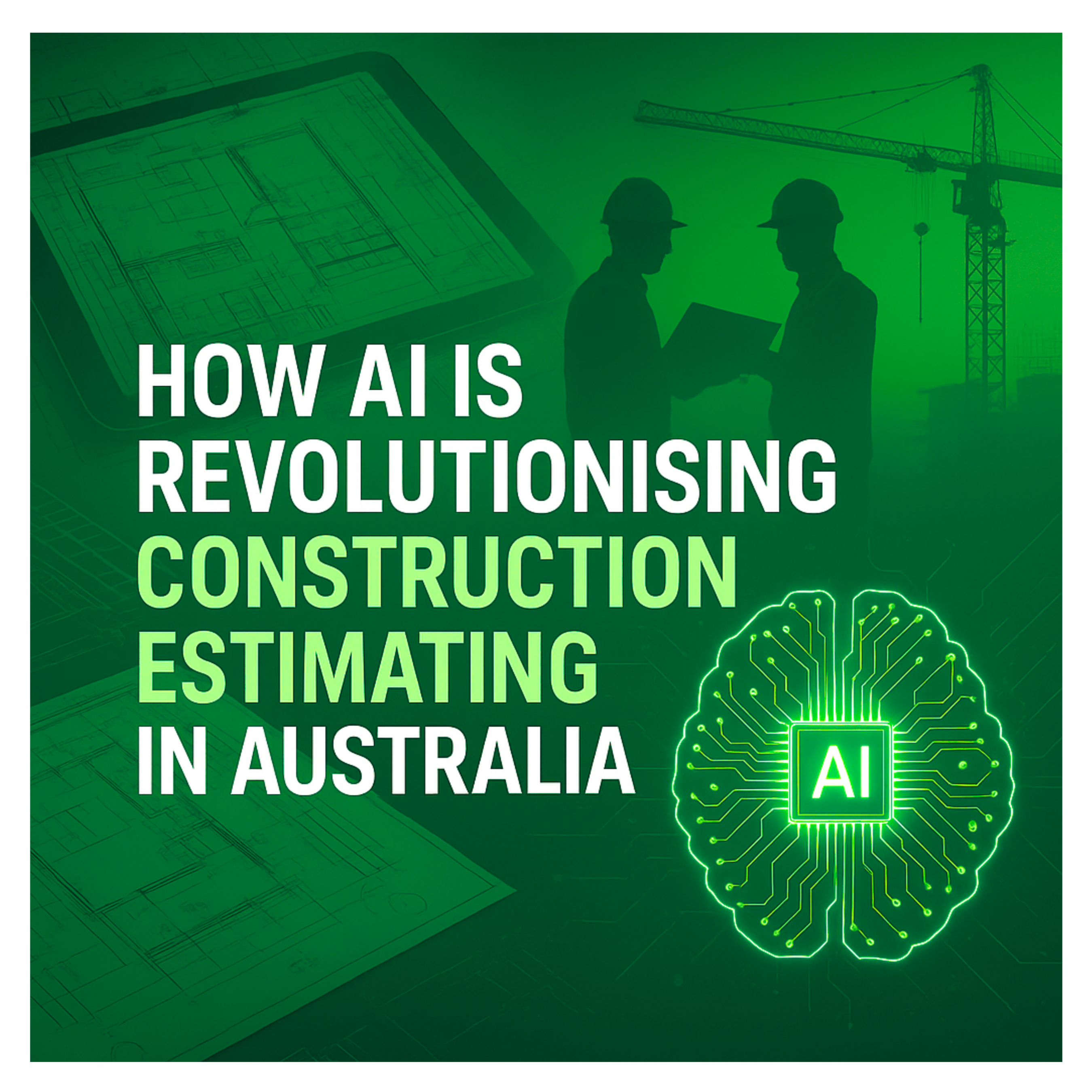How AI is Revolutionising The Construction Estimating Process…